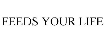 FEEDS YOUR LIFE