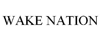 WAKE NATION
