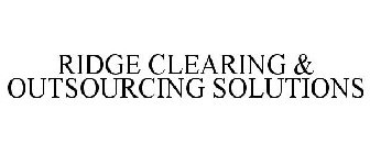 RIDGE CLEARING & OUTSOURCING SOLUTIONS