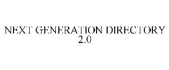 NEXT GENERATION DIRECTORY 2.0