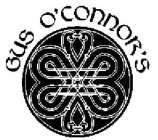 GUS O'CONNOR'S