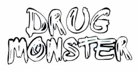 DRUG MONSTER