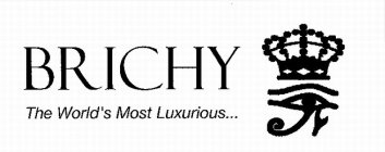 BRICHY THE WORLD'S MOST LUXURIOUS...