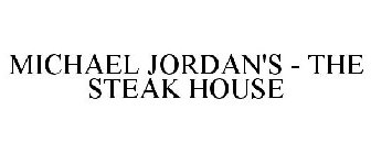 MICHAEL JORDAN'S - THE STEAK HOUSE