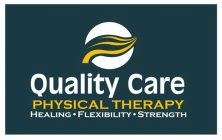 QUALITY CARE PHYSICAL THERAPY HEALING FLEXIBILITY STRENGTH