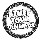 STUFF YOUR ANIMAL ANIMALAND CREATE YOUR OWN COLLECTIBLE STUFFED ANIMAL