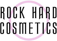 ROCK HARD COSMETICS