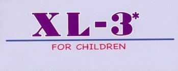XL 3 FOR CHILDREN