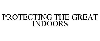 PROTECTING THE GREAT INDOORS