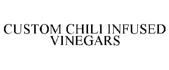 CUSTOM CHILI INFUSED VINEGARS