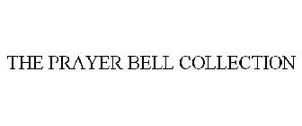 THE PRAYER BELL COLLECTION