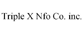 TRIPLE X NFO CO. INC.