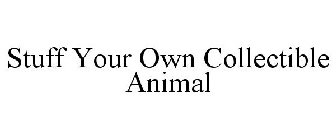 STUFF YOUR OWN COLLECTIBLE ANIMAL