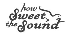 HOW SWEET THE SOUND