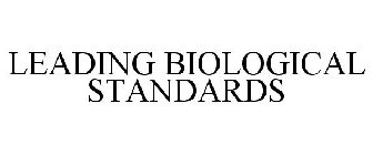 LEADING BIOLOGICAL STANDARDS