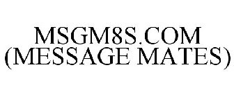MSGM8S.COM (MESSAGE MATES)