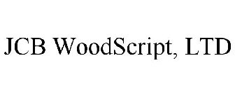 JCB WOODSCRIPT, LTD