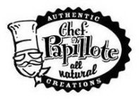 AUTHENTIC CHEF PAPILLOTE ALL NATURAL CREATIONS
