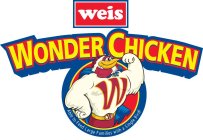 W W WEIS WONDER CHICKEN ABLE TO FEED LARGE FAMILIES WITH A SINGLE BIRD!