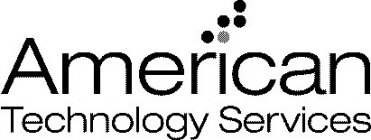 AMERICAN TECHNOLOGY SERVICES