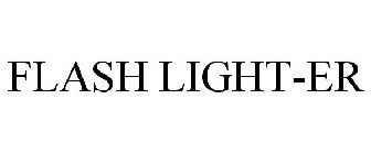 FLASH LIGHT-ER