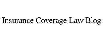 INSURANCE COVERAGE LAW BLOG