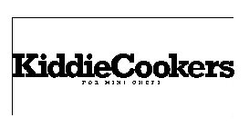 KIDDIE COOKERS FOR MINI CHEFS