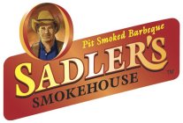 SADLER'S SMOKEHOUSE PIT SMOKED BARBEQUE