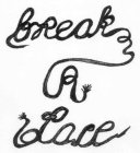 BREAK A LACE