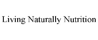 LIVING NATURALLY NUTRITION