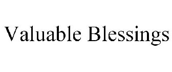 VALUABLE BLESSINGS