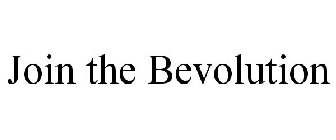 JOIN THE BEVOLUTION