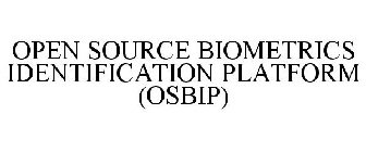 OPEN SOURCE BIOMETRICS IDENTIFICATION PLATFORM (OSBIP)