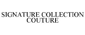 SIGNATURE COLLECTION COUTURE