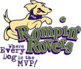 WHERE EVERY DOG IS THE MVP! ROMPIN' ROVERS MVP