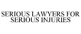 SERIOUS LAWYERS FOR SERIOUS INJURIES