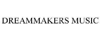 DREAMMAKERS MUSIC