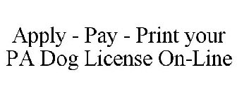 APPLY - PAY - PRINT YOUR PA DOG LICENSE ON-LINE