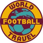 WORLD FOOTBALL TRAVEL