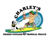 CHARLEY'S FROZEN CUSTARD & TROPICAL TREATS