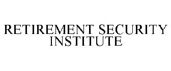 RETIREMENT SECURITY INSTITUTE