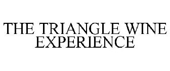 THE TRIANGLE WINE EXPERIENCE