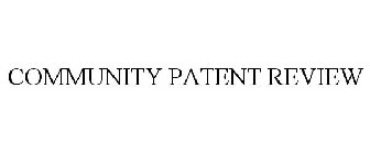 COMMUNITY PATENT REVIEW