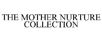 THE MOTHER NURTURE COLLECTION