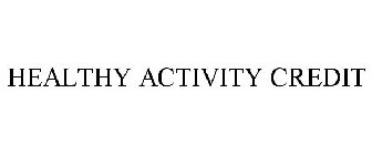 HEALTHY ACTIVITY CREDIT