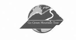 GO GREEN MOUNTAIN TOUR