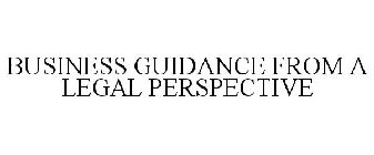 BUSINESS GUIDANCE FROM A LEGAL PERSPECTIVE