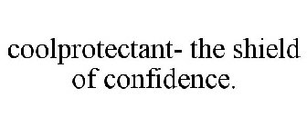 COOLPROTECTANT- THE SHIELD OF CONFIDENCE.