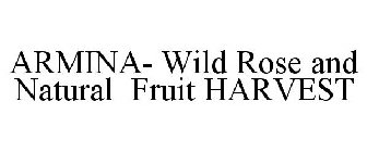 ARMINA- WILD ROSE AND NATURAL FRUIT HARVEST