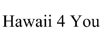 HAWAII 4 YOU